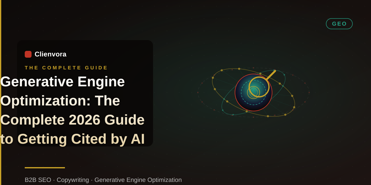Generative Engine Optimization (GEO): The 2026 Guide to Getting Cited by AI
